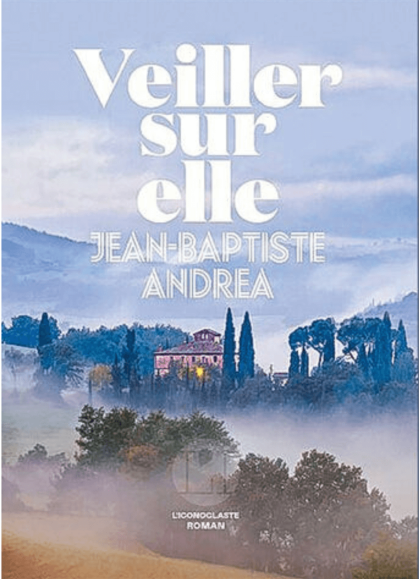 Veiller sur elle -  Jean-Baptiste Andrea